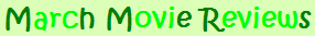 March 2008 Movie Reviews