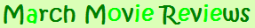 March 2009 Movie Reviews