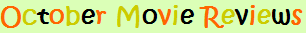 October 2008 Movie Reviews