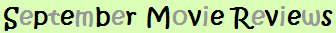 September 2008 Movie Reviews